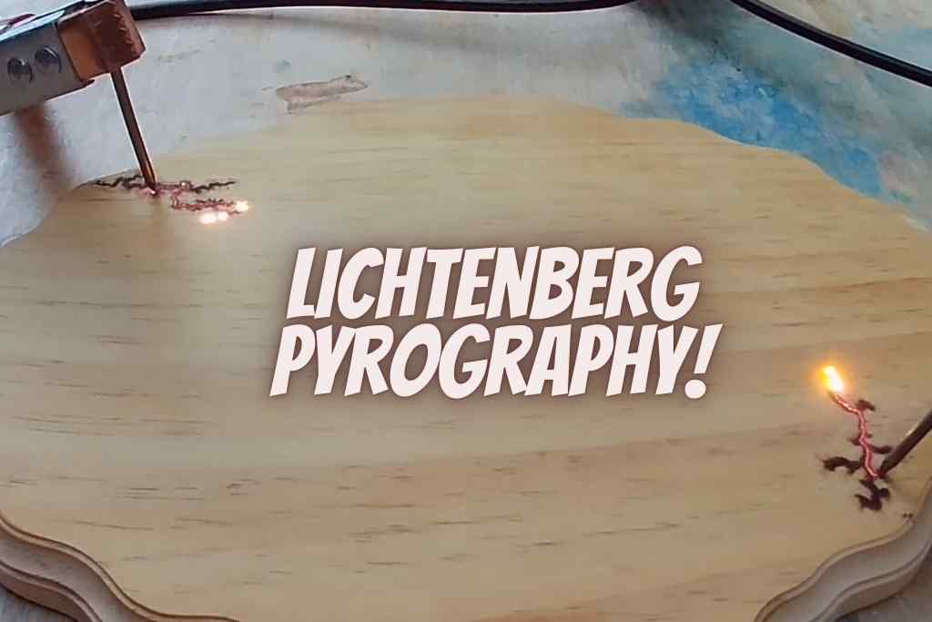 Superb Lichtenberg Pyrography (High Voltage or Fractal Burning) - 10 Steps  To Do It - hobbydisiac