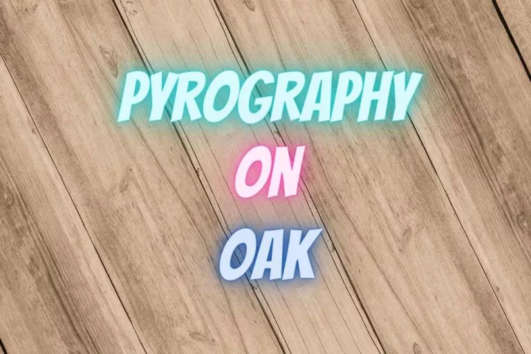 Pyrography on Oak