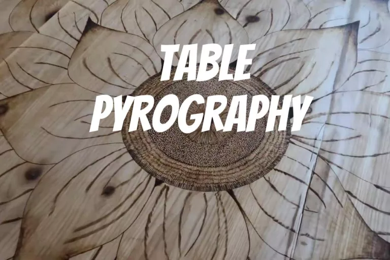 8 Unbelievable Designs For Pyrography Table To Try Right Away!
