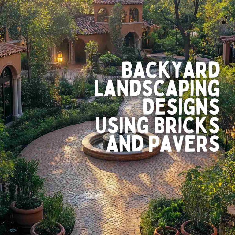 17 Beautiful Backyard Landscaping Designs Using Bricks and Pavers